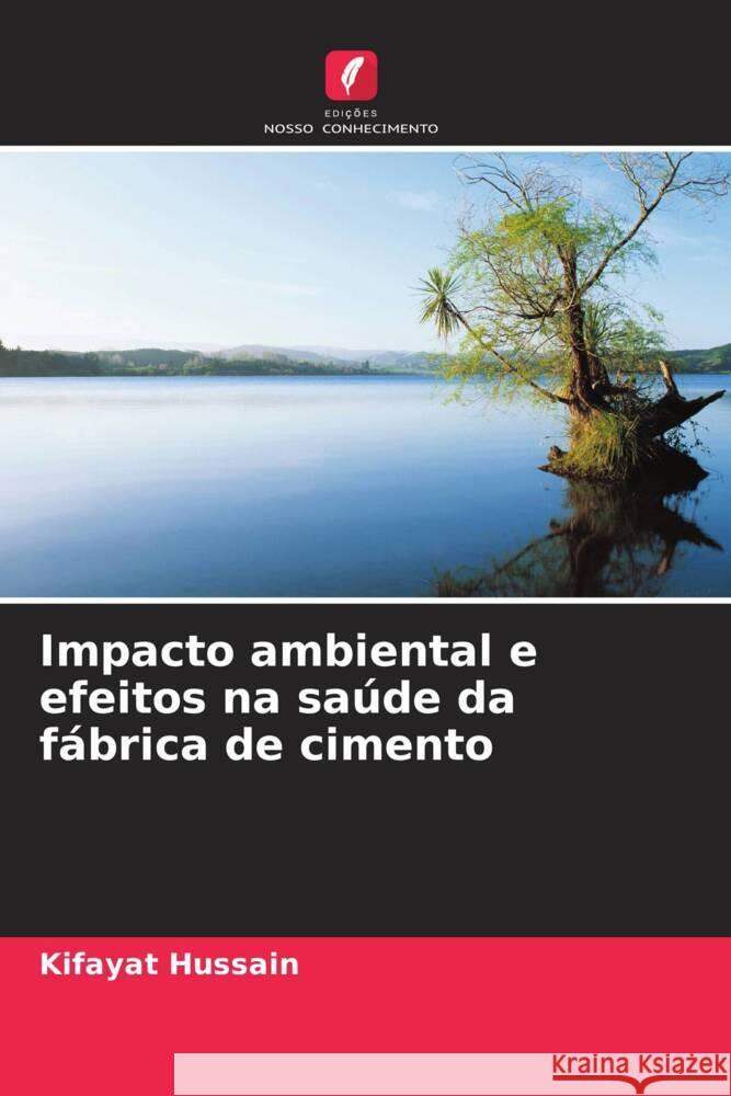 Impacto ambiental e efeitos na sa?de da f?brica de cimento Kifayat Hussain 9786206983231 Edicoes Nosso Conhecimento - książka