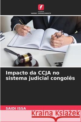 Impacto da CCJA no sistema judicial congolês ISSA, SAIDI 9786208488871 Edições Nosso Conhecimento - książka