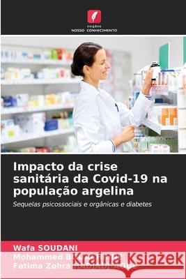 Impacto da crise sanit?ria da Covid-19 na popula??o argelina Wafa Soudani Mohammed Bouachrine Fatima Zohra Hadjadj-Aoul 9786207780877 Edicoes Nosso Conhecimento - książka