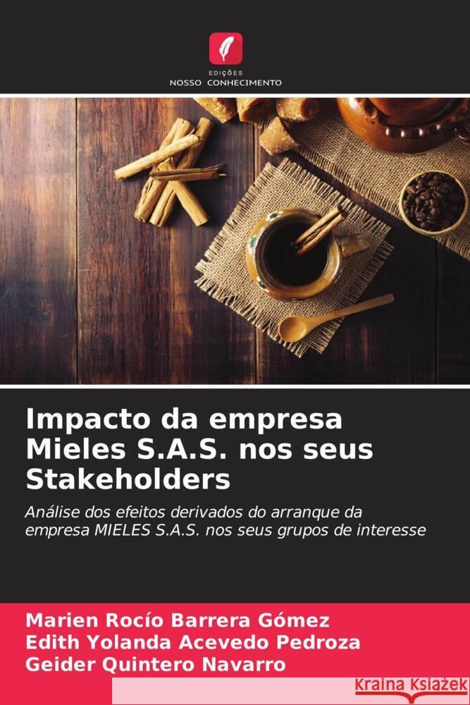 Impacto da empresa Mieles S.A.S. nos seus Stakeholders Barrera Gómez, Marien Rocío, Acevedo Pedroza, Edith Yolanda, Quintero Navarro, Geider 9786207071227 Edições Nosso Conhecimento - książka