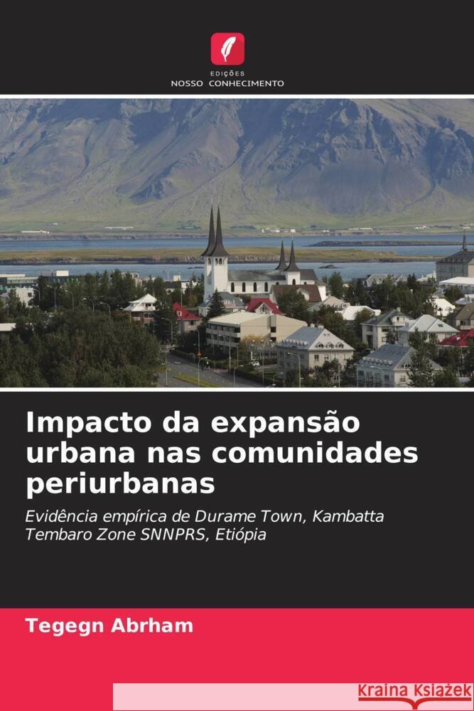 Impacto da expansão urbana nas comunidades periurbanas Abrham, Tegegn 9786208616809 Edições Nosso Conhecimento - książka