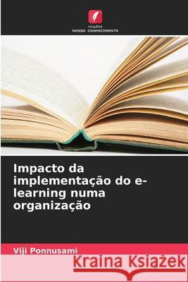 Impacto da implementação do e-learning numa organização Ponnusami, Viji 9786209228629 Edições Nosso Conhecimento - książka
