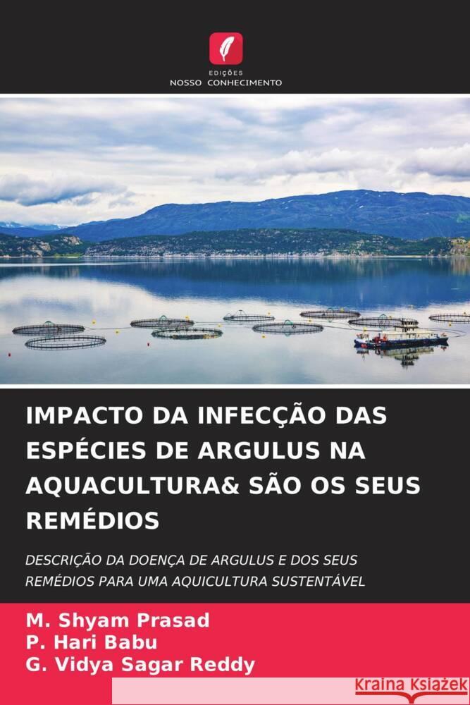 IMPACTO DA INFECÇÃO DAS ESPÉCIES DE ARGULUS NA AQUACULTURA& SÃO OS SEUS REMÉDIOS PRASAD, M. SHYAM, Babu, P. Hari, Reddy, G. Vidya Sagar 9786205013489 Edições Nosso Conhecimento - książka