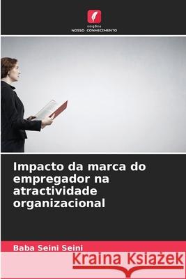 Impacto da marca do empregador na atractividade organizacional Baba Seini Seini 9786204154145 Edicoes Nosso Conhecimento - książka