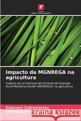 Impacto da MGNREGA na agricultura Subramanian, Kalaivani, Selvaraj, Thangamalar 9786208896287 Edições Nosso Conhecimento - książka