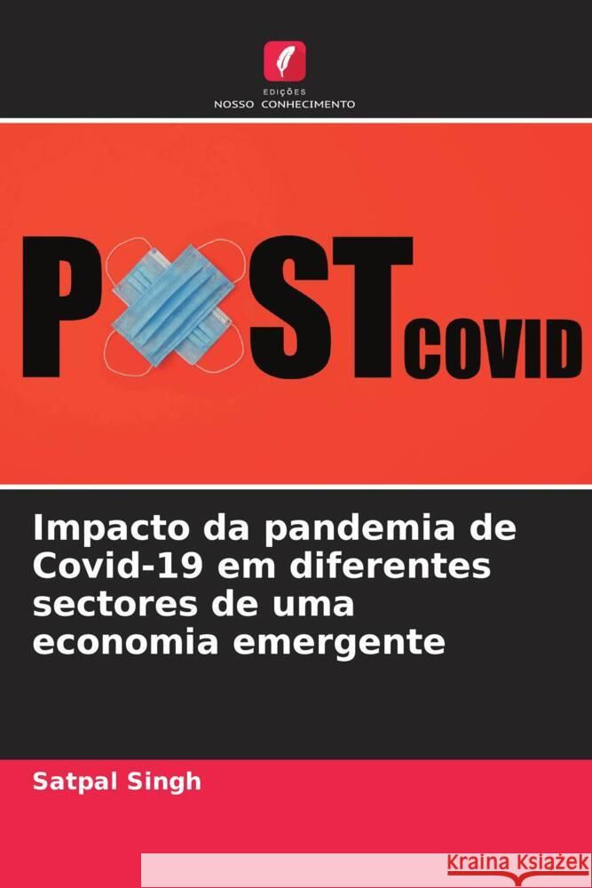 Impacto da pandemia de Covid-19 em diferentes sectores de uma economia emergente Singh, Satpal 9786205454954 Edições Nosso Conhecimento - książka