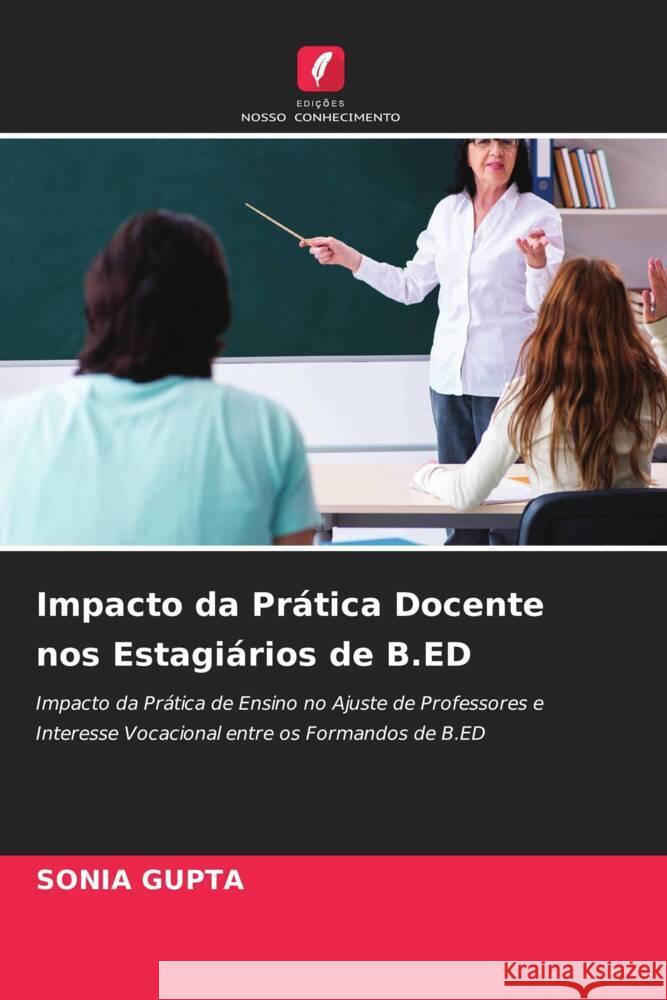 Impacto da Prática Docente nos Estagiários de B.ED Gupta, Sonia 9786205052624 Edições Nosso Conhecimento - książka