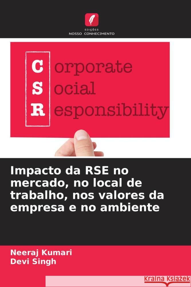 Impacto da RSE no mercado, no local de trabalho, nos valores da empresa e no ambiente Kumari, Neeraj, Singh, Devi 9786208610975 Edições Nosso Conhecimento - książka