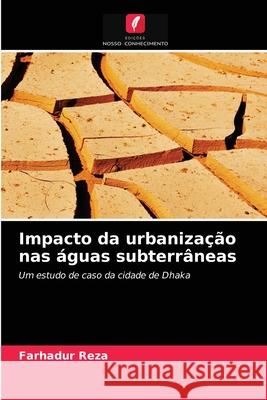 Impacto da urbanização nas águas subterrâneas Farhadur Reza 9786203558449 Edicoes Nosso Conhecimento - książka
