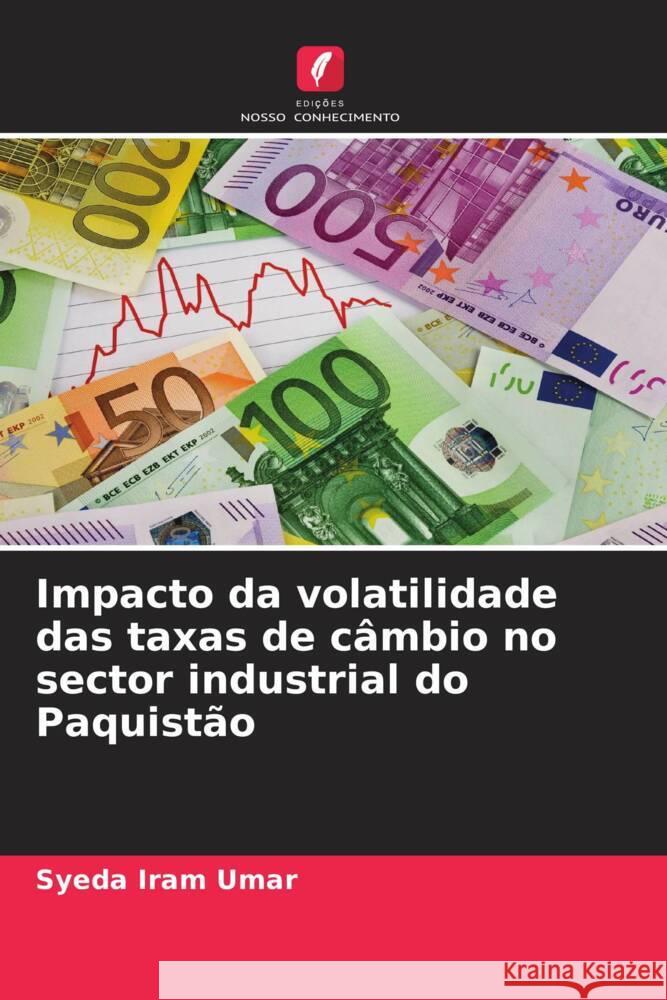 Impacto da volatilidade das taxas de câmbio no sector industrial do Paquistão Umar, Syeda Iram 9786205152393 Edições Nosso Conhecimento - książka