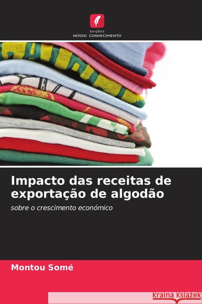Impacto das receitas de exportacao de algodao Montou Some   9786205889169 Edicoes Nosso Conhecimento - książka