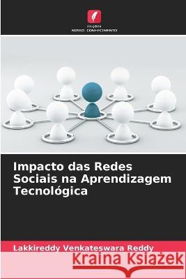 Impacto das Redes Sociais na Aprendizagem Tecnológica Lakkireddy Venkateswara Reddy 9786205355039 Edicoes Nosso Conhecimento - książka