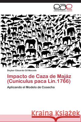 Impacto de Caza de Majáz (Cuniculus paca Lin.1766) Gil Macedo Deyber Eduardo 9783847369486 Editorial Academica Espanola - książka