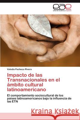 Impacto de las Transnacionales en el ámbito cultural latinoamericano Pacheco Rivera Valodia 9783845498584 Editorial Acad Mica Espa Ola - książka