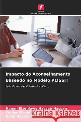 Impacto do Aconselhamento Baseado no Modelo PLISSIT Hassan, Hanan Elzeblawy Hassan, Gooda, Walaa Khalaf, Nashed, Noha Nasser 9786209668272 Edições Nosso Conhecimento - książka