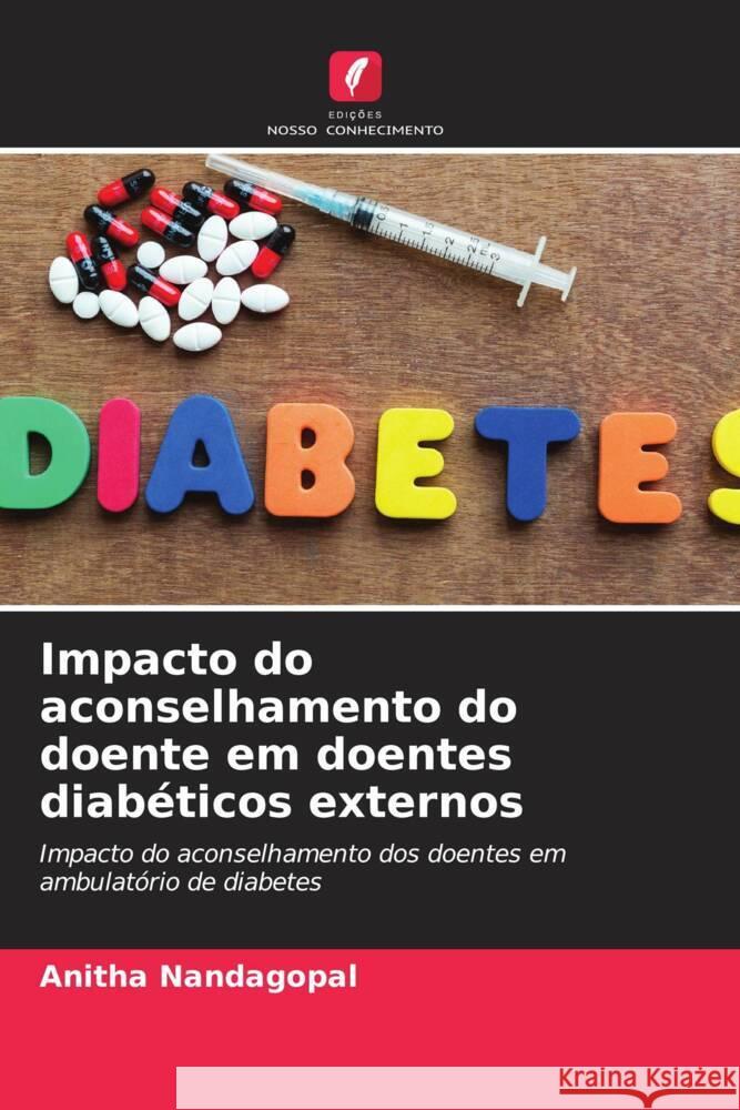 Impacto do aconselhamento do doente em doentes diabéticos externos Nandagopal, Anitha 9786206539490 Edições Nosso Conhecimento - książka