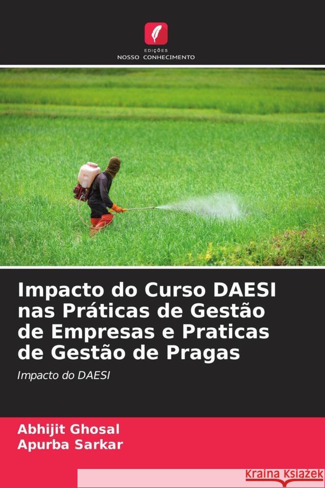 Impacto do Curso DAESI nas Práticas de Gestão de Empresas e Praticas de Gestão de Pragas Ghosal, Abhijit, Sarkar, Apurba 9786205083871 Edições Nosso Conhecimento - książka