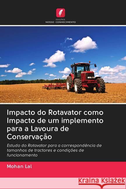 Impacto do Rotavator como Impacto de um implemento para a Lavoura de Conservação Lal, Mohan 9786202763516 Edicoes Nosso Conhecimento - książka