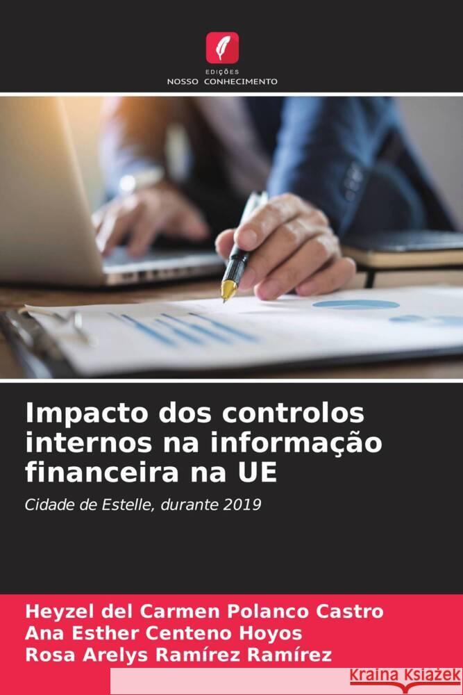 Impacto dos controlos internos na informação financeira na UE Polanco Castro, Heyzel del Carmen, Centeno Hoyos, Ana Esther, Ramírez Ramírez, Rosa Arelys 9786205079539 Edições Nosso Conhecimento - książka