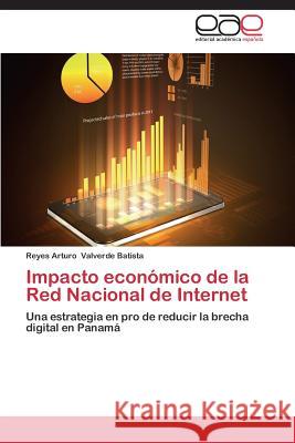 Impacto Economico de La Red Nacional de Internet Valverde Batista Reyes Arturo 9783844344271 Editorial Academica Espanola - książka