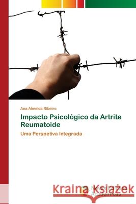 Impacto Psicol?gico da Artrite Reumatoide Ana Almeid 9786206760177 Novas Edicoes Academicas - książka
