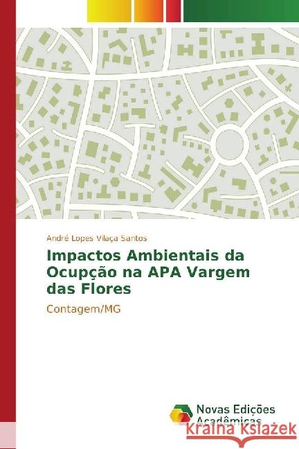 Impactos Ambientais da Ocupção na APA Vargem das Flores : Contagem/MG Santos, André Lopes Vilaça 9783330196575 Novas Edicioes Academicas - książka
