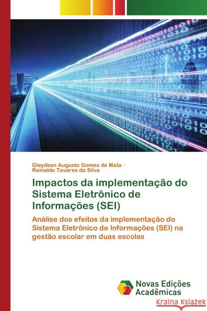 Impactos da implementação do Sistema Eletrônico de Informações (SEI) da Mata, Gleydson Augusto Gomes, da Silva, Reinaldo Tavares 9783639697841 Novas Edições Acadêmicas - książka