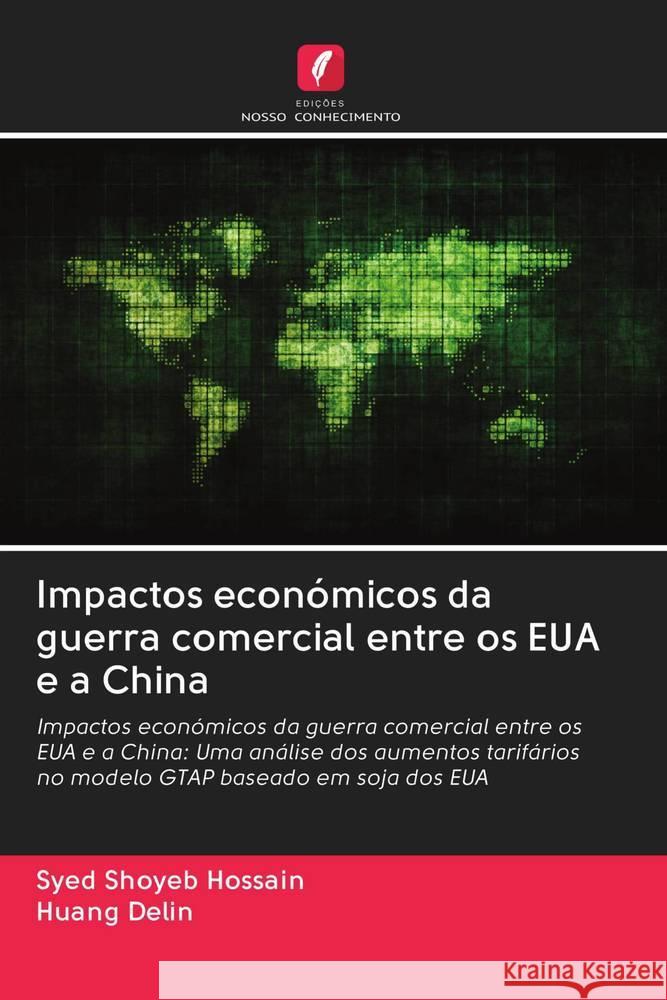 Impactos económicos da guerra comercial entre os EUA e a China Hossain, Syed Shoyeb; Delin, Huang 9786202830287 Edicoes Nosso Conhecimento - książka