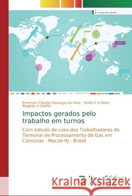 Impactos gerados pelo trabalho em turnos Gonzaga Da Silva, Emerson Cláudio 9786139724505 Novas Edicioes Academicas - książka