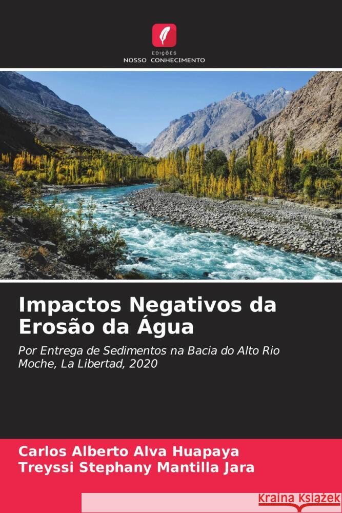 Impactos Negativos da Erosão da Água Alva Huapaya, Carlos Alberto, Mantilla Jara, Treyssi Stephany 9786204493916 Edições Nosso Conhecimento - książka