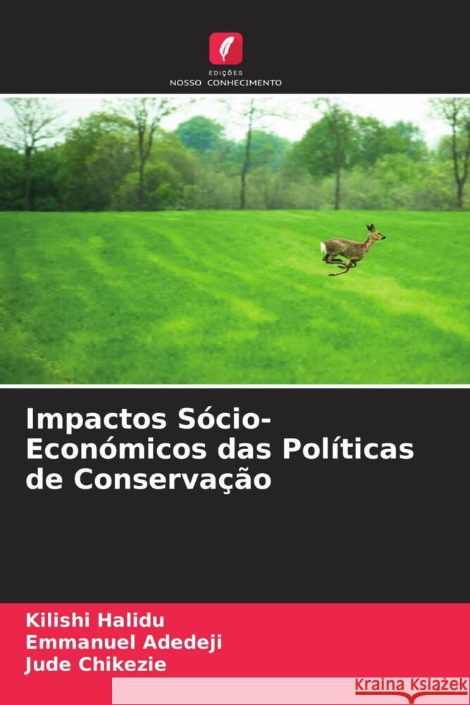 Impactos Sócio-Económicos das Políticas de Conservação Halidu, Kilishi, Adedeji, Emmanuel, Chikezie, Jude 9786204862866 Edições Nosso Conhecimento - książka