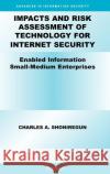 Impacts and Risk Assessment of Technology for Internet Security: Enabled Information Small-Medium Enterprises (Teismes) Shoniregun, Charles A. 9780387243436 Springer