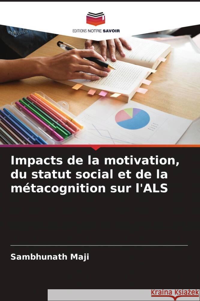 Impacts de la motivation, du statut social et de la métacognition sur l'ALS Maji, Sambhunath 9786205068816 Editions Notre Savoir - książka