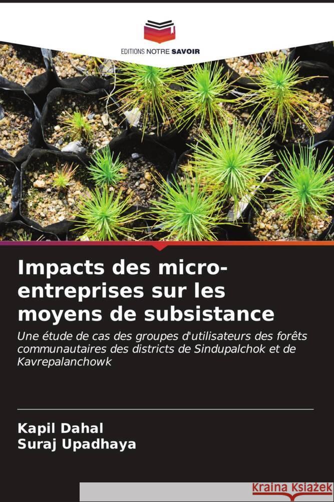 Impacts des micro-entreprises sur les moyens de subsistance Kapil Dahal Suraj Upadhaya 9786207039326 Editions Notre Savoir - książka