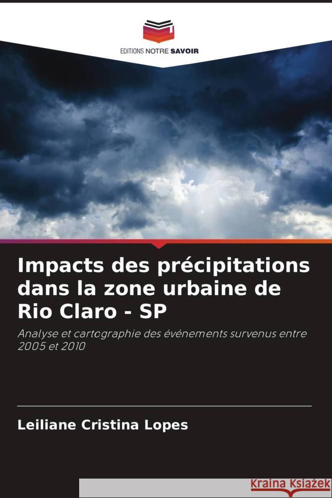 Impacts des pr?cipitations dans la zone urbaine de Rio Claro - SP Leiliane Cristina Lopes 9786208295578 Editions Notre Savoir - książka