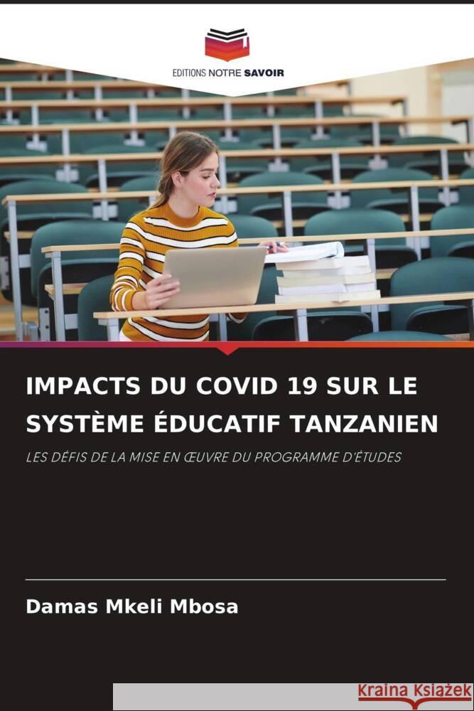 IMPACTS DU COVID 19 SUR LE SYSTÈME ÉDUCATIF TANZANIEN Mbosa, Damas Mkeli 9786204497648 Editions Notre Savoir - książka