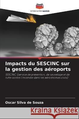 Impacts du SESCINC sur la gestion des aeroports Oscar Silva de Souza   9786206030430 Editions Notre Savoir - książka