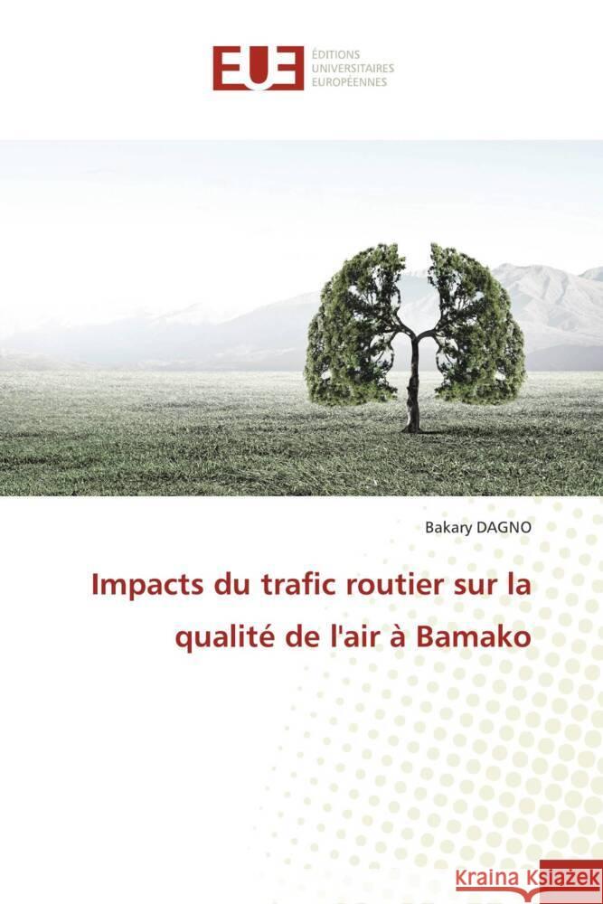 Impacts du trafic routier sur la qualit? de l'air ? Bamako Bakary Dagno 9786206719045 Editions Universitaires Europeennes - książka