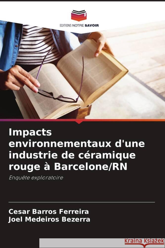Impacts environnementaux d'une industrie de céramique rouge à Barcelone/RN Ferreira, Cesar Barros, Bezerra, Joel Medeiros 9786208566975 Editions Notre Savoir - książka