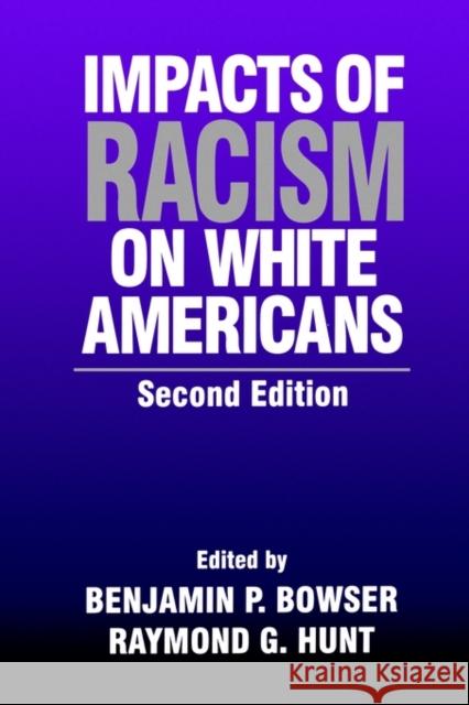 Impacts of Racism on White Americans Benjamin P. Bowser Raymond G. Hunt 9780803949942 Sage Publications - książka
