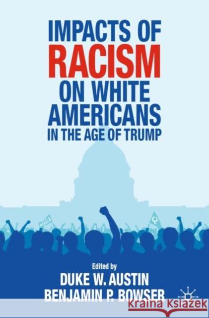 Impacts of Racism on White Americans in the Age of Trump Duke W. Austin Benjamin P. Bowser 9783030752316 Springer Nature Switzerland AG - książka