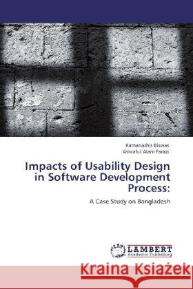 Impacts of Usability Design in Software Development Process: Biswas, Kamanashis, Farazi, Ashraful Alam 9783846511244 LAP Lambert Academic Publishing - książka