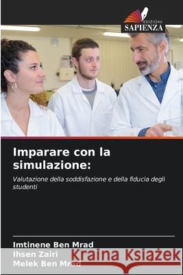 Imparare con la simulazione Imtinene Ben Mrad, Ihsen Zairi, Melek Ben Mrad 9786204168678 Edizioni Sapienza - książka