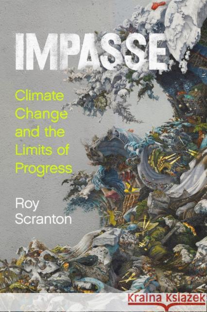 Impasse: Climate Change and the Limits of Progress Roy Scranton 9781503640030 Stanford University Press - książka