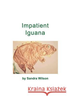 Impatient Iguana Sandra Wilson 9781988215440 One Thousand Trees - książka