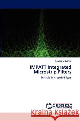 Impatt Integrated Microstrip Filters Anurag Vidyarthi 9783659234248 LAP Lambert Academic Publishing - książka