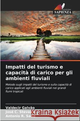 Impatti del turismo e capacità di carico per gli ambienti fluviali Galvão, Valdecir, Stevaux, José C., Saad, Antonio R. 9786209236761 Edizioni Sapienza - książka
