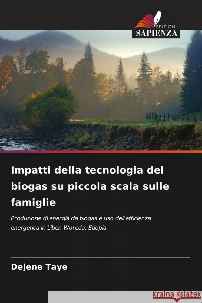 Impatti della tecnologia del biogas su piccola scala sulle famiglie Taye, Dejene 9786204594866 Edizioni Sapienza - książka