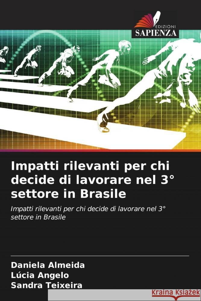 Impatti rilevanti per chi decide di lavorare nel 3? settore in Brasile Daniela Almeida L?cia Angelo Sandra Teixeira 9786206614159 Edizioni Sapienza - książka