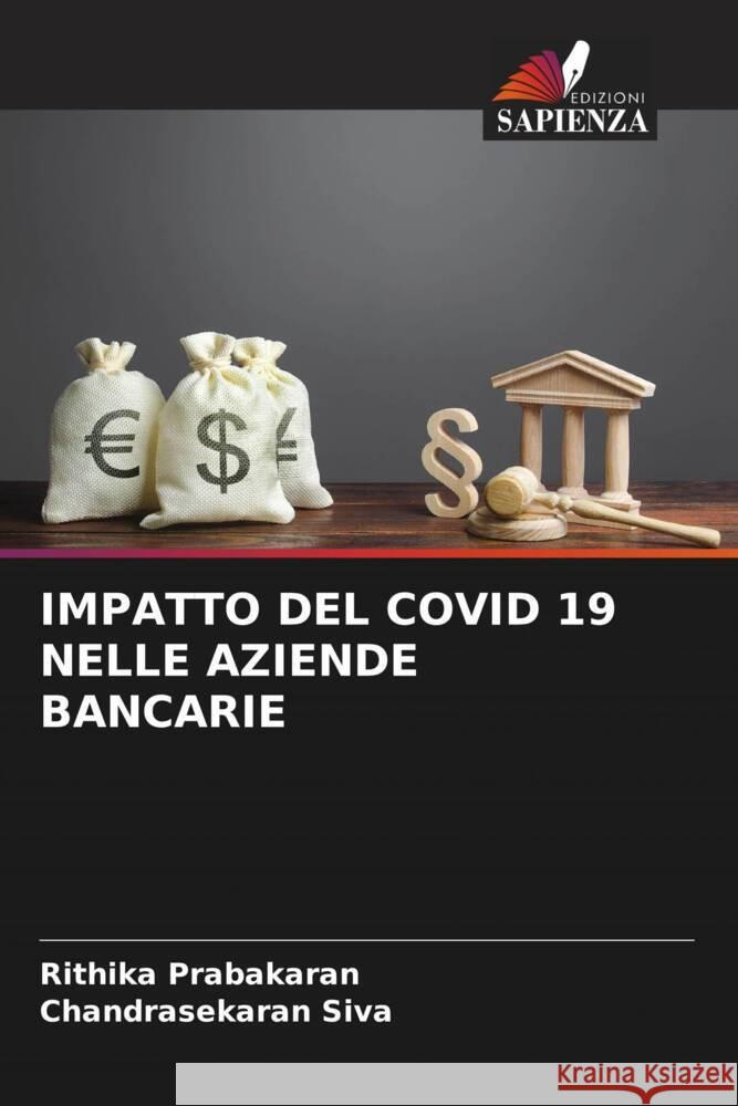 Impatto del Covid 19 Nelle Aziende Bancarie Rithika Prabakaran Chandrasekaran Siva 9786208123192 Edizioni Sapienza - książka